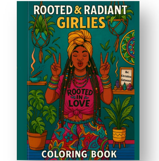 Rooted & Radiant Girlies (Coloring Book)