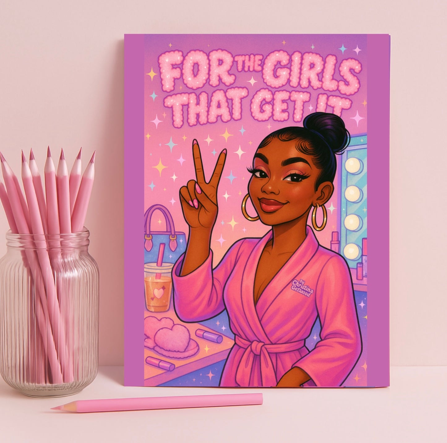 For The Girls That Get It… (Digital Print)